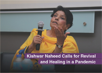 Kishwar Naheed Calls for Revival and Healing in a Pandemic