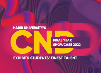 Habib University’s CND Final Year Showcase exhibits students’ finest talent
