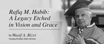 Rafiq M. Habib: A Legacy Etched in Vision and Grace