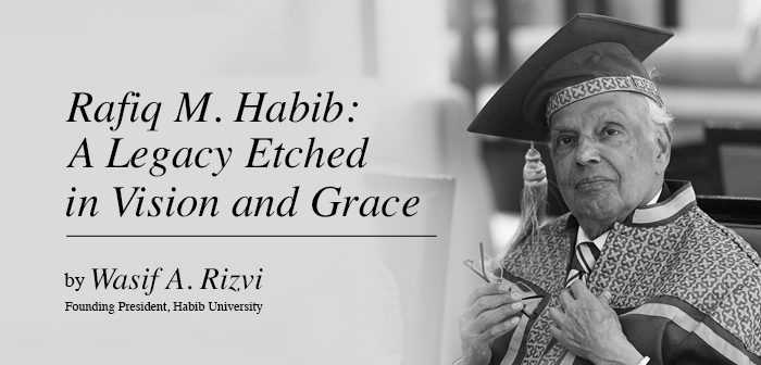Rafiq M. Habib: A Legacy Etched in Vision and Grace