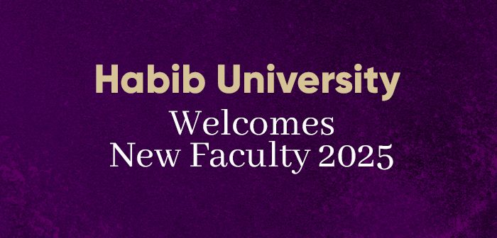 Habib University Welcomes New Faculty 2025