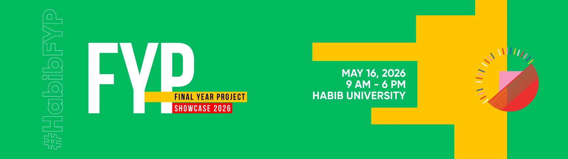 Final Year Project Showcase 2026 at Habib University on May 16 from 9 AM to 6 PM