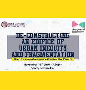 De-Constructing an Edifice of Urban Inequity & Fragmentation – Need for a New Governance Construct for Karachi