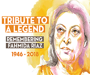 TRIBUTE TO A LEGEND Remembering Fahmida Riaz 1946 – 2018